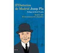 Dietarios de Madrid: Madrid, 1921. El advenimiento de la República (Destino Clásicos)