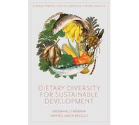 Dietary Diversity for Sustainable Development: Local-Global Policy Lessons from Tanzania (Diverse Perspectives on Creating a Fairer Society)