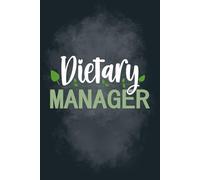 Dietary Manager: Lined Journal For Dietary Student Gift| Certified Dietary Manager Notebook| 6x9 Inch Journal| Notebook Journal For OT Student and Coworkers| Food Dietary Journal Gift