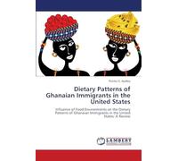 Dietary Patterns of Ghanaian Immigrants in the United States: Influence of Food Environments on the Dietary Patterns of Ghanaian Immigrants in the United States: A Review