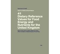 Dietary Reference Values of Food Energy and Nutrients for the United Kingdom 1991: COMA Report of the Panel on Dietary Reference Values of the Committee on Medical Aspects of Food Policy