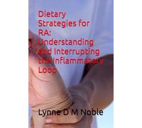 Dietary Strategies for RA: Understanding and Interrupting the Inflammatory Loop