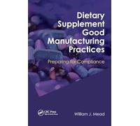 Dietary Supplement Good Manufacturing Practices: Preparing for Compliance
