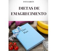 DIETAS DE EMAGRECIMENTO: TODAS AS DIETAS DE EMAGRECIMENTO MAIS EFICAZES PARA PERDER PESO E FICAR EM FORMA E SAUDÁVEL