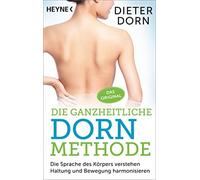 Dieter Dorn Die ganzheitliche Dorn-Methode: Die Sprache des Körper (Tapa blanda)