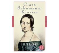 Dieter Kühn Clara Schumann, Klavier: Ein Lebensbuch (Fischer Klass (Tapa blanda)