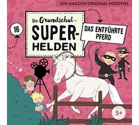 Dieter Moskanne – Die Grundschul-Superhelden 16: Das entführte Pferd – CD