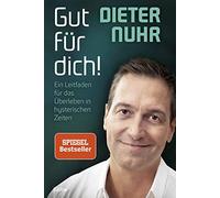 Dieter Nuhr Gut für dich: Ein Leitfaden für das Überleben in hyst (Tapa blanda)