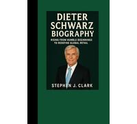 Dieter Schwarz Biography: Rising from Humble Beginnings to Redefine Global Retail