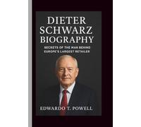 DIETER SCHWARZ BIOGRAPHY: Secrets of the Man Behind Europe’s Largest Retailer