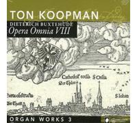 Buxtehude : Opera Omnia VIII - Oeuvres pour orgue 3. Koopman