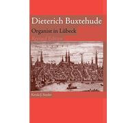 Dieterich Buxtehude: Organist in Lübeck: 44 (Eastman Studies in Music)