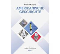 Dietmar Kueglers Amerikanische Geschichte - Aus den Zeitschriften „Magazin für Amerikanistik“ - Band 1