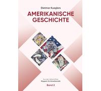 Dietmar Kueglers Amerikanische Geschichte - Aus den Zeitschriften „Magazin für Amerikanistik“ - Band 2