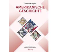 Dietmar Kueglers Amerikanische Geschichte - Aus den Zeitschriften „Magazin für Amerikanistik“ - Band 2