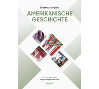 Dietmar Kueglers Amerikanische Geschichte - Aus den Zeitschriften „Magazin für Amerikanistik“ - Band 3