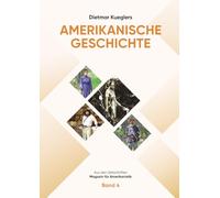 Dietmar Kueglers Amerikanische Geschichte - Aus den Zeitschriften „Magazin für Amerikanistik“ - Band 4