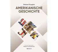 Dietmar Kueglers Amerikanische Geschichte - Aus den Zeitschriften „Magazin für Amerikanistik“ - Band 5
