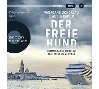 Dietmar Wunder Der freie Hund: Commissario Morello ermittelt in Venedig (Ei (CD)
