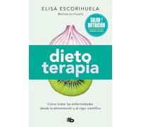 Dietoterapia (Campaña edición limitada): Cómo tratar las enfermedades desde la alimentación y el rigor científico (Campaña Ahora por menos)