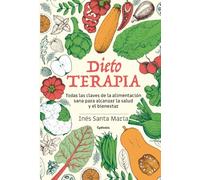 Dietoterapia: Todas las claves para cambiar de hábitos y alcanzar la salud y el bienestar: 23 (Vida actual)