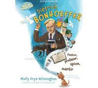 Dietrich Bonhoeffer pastor, profesor, spion, martir