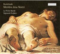 La Petite Bande - Buxtehude: Membra Jesu Nostri / La Petite Bande - Kuijken