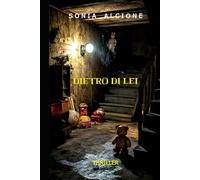 DIETRO DI LEI: THRILLER (Le indagini dell'ispettore Donato Anselmi e l'agente Laura Colletta)