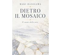 Dietro il mosaico - Il suono della neve