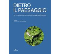 Dietro il paesaggio. Per un museo avanzato del territorio e del paesaggio della Sinistra Piave
