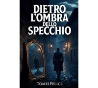 Dietro L’ombra dello Specchio: Un'indagine di Marco Savi