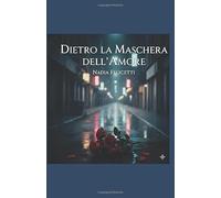 Dietro la maschera dell'amore