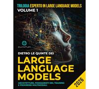 Dietro le quinte dei Large Language Models: Fine-Tuning, Allineamento e Deployment: Costruire, Allineare e Distribuire LLM attraverso Progetti Pratici con LoRA e PEFT