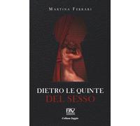 DIETRO LE QUINTE DEL SESSO