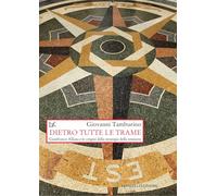 Dietro tutte le trame. Gianfranco Alliata e le origini della strategia della tensione. Nuova ediz. (Saggi. Storia e scienze sociali)