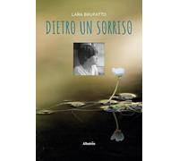 Dietro un sorriso (Nuove voci. Vite)