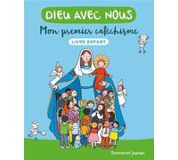 Dieu avec nous: Mon premier catéchisme. Livre enfant