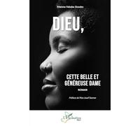 Dieu,: cette belle et généreuse Dame (Harmattan Mali)