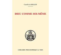 Dieu comme soi-même: Connaissance de soi et connaissance de Dieu selon Thomas d'Aquin (Bibliotheque Thomiste)