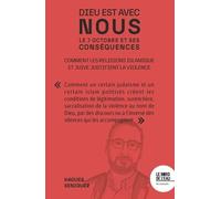 Dieu est avec nous !: Le 7 octobre et ses conséquences. Comment les religions islamique et juive justifient la violence