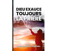 Dieu exauce toujours la prière