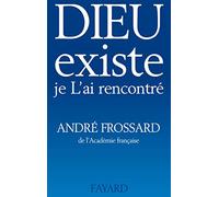 Dieu existe, je l'ai rencontré