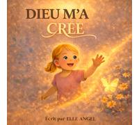 Dieu m'a créé (La série Dieu a créé)