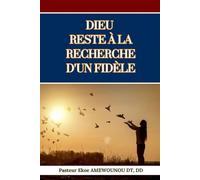 DIEU RESTE À LA RECHERCHE D'UN FIDÈLE