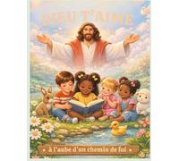 Dieu t’aime: à l’aube d’un chemin de foi