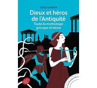 Dieux et héros de l'Antiquité : toute la mythologie grecque et latine