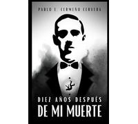 DIEZ AÑOS DESPUÉS DE MI MUERTE