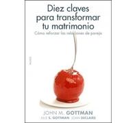 Diez claves para transformar tu matrimonio: 1 (Divulgación)