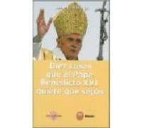 Diez Cosas Que El Papa Benedicto Xvi Quiere Que Sepas