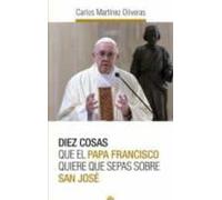 Diez Cosas Que El Papa Francisco Quiere Que Sepas Sobre San José